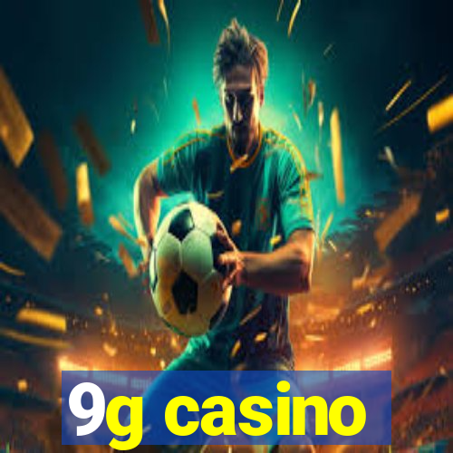 9g casino